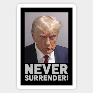 Donald Trump Mugshot - Never Surrender! Sticker